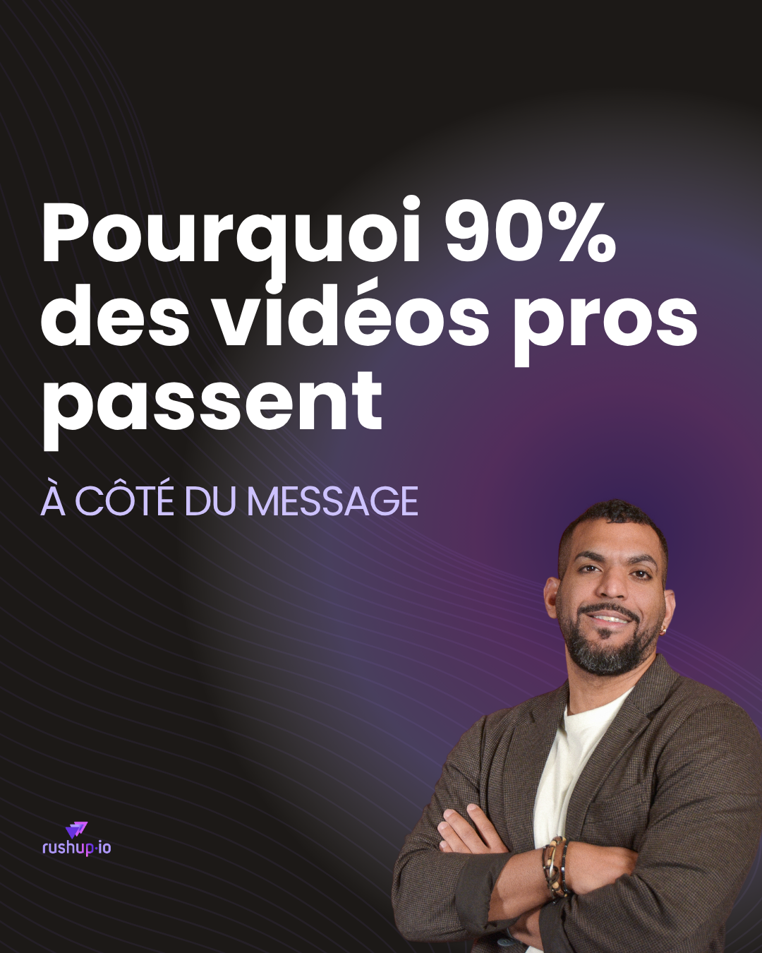 Pourquoi 90% de vos vidéos pros passent à côté du message