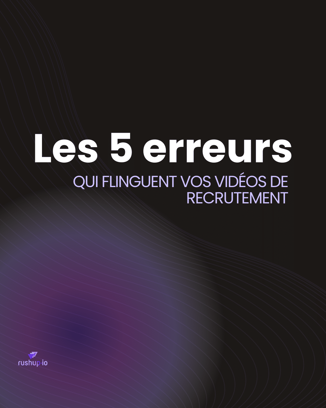 Les 5 erreurs qui flinguent vos vidéos de recrutement