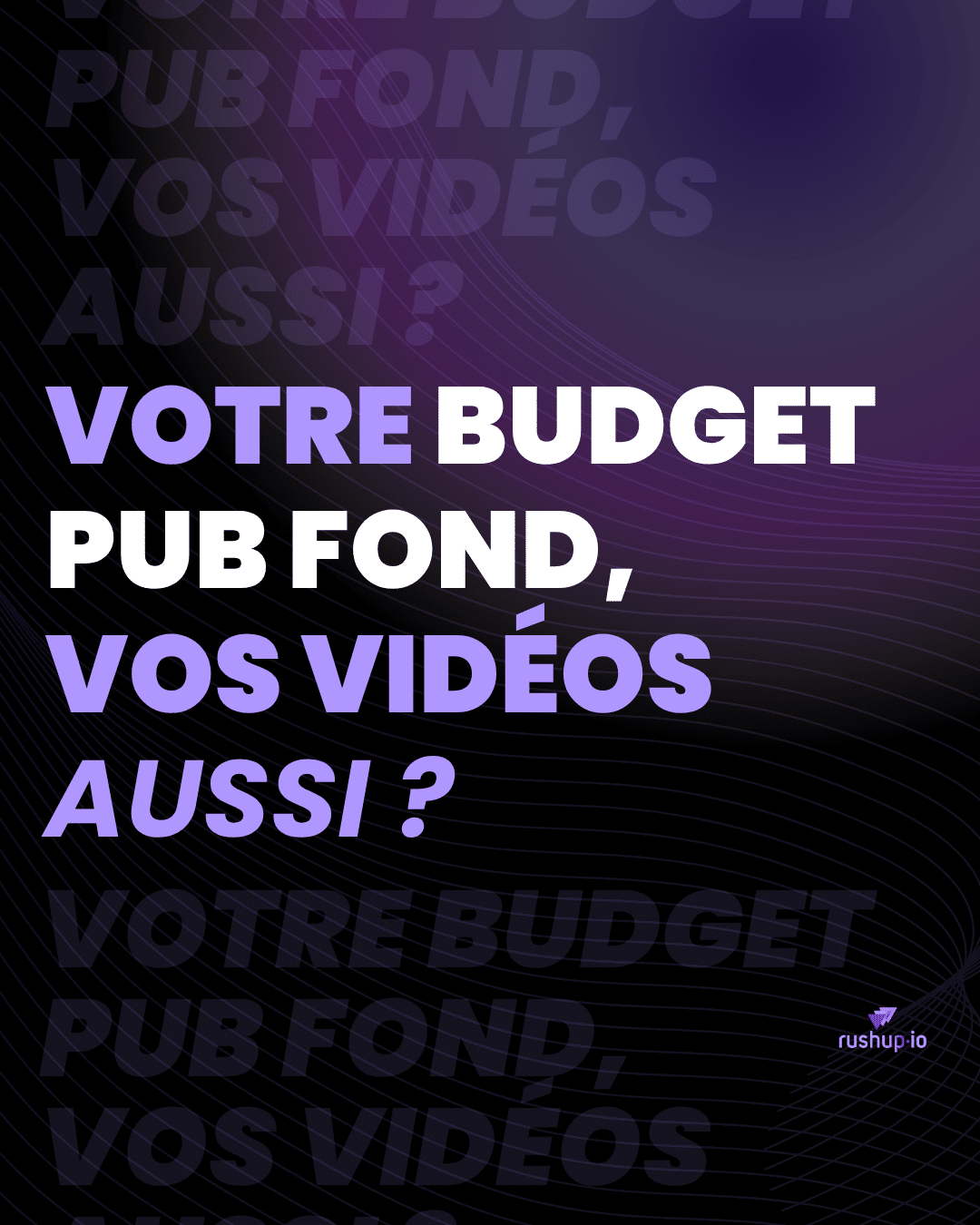 Votre_budget_ pub_fond_vos_vidéos_aussi
