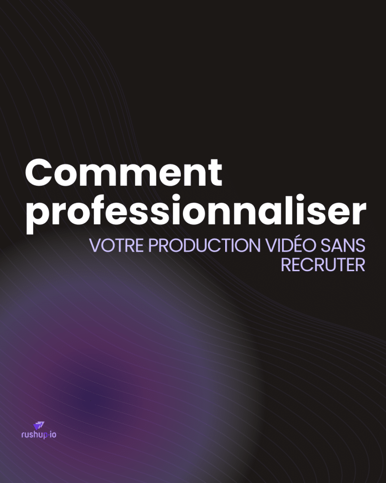 Comment professionnaliser votre production vidéo sans recruter