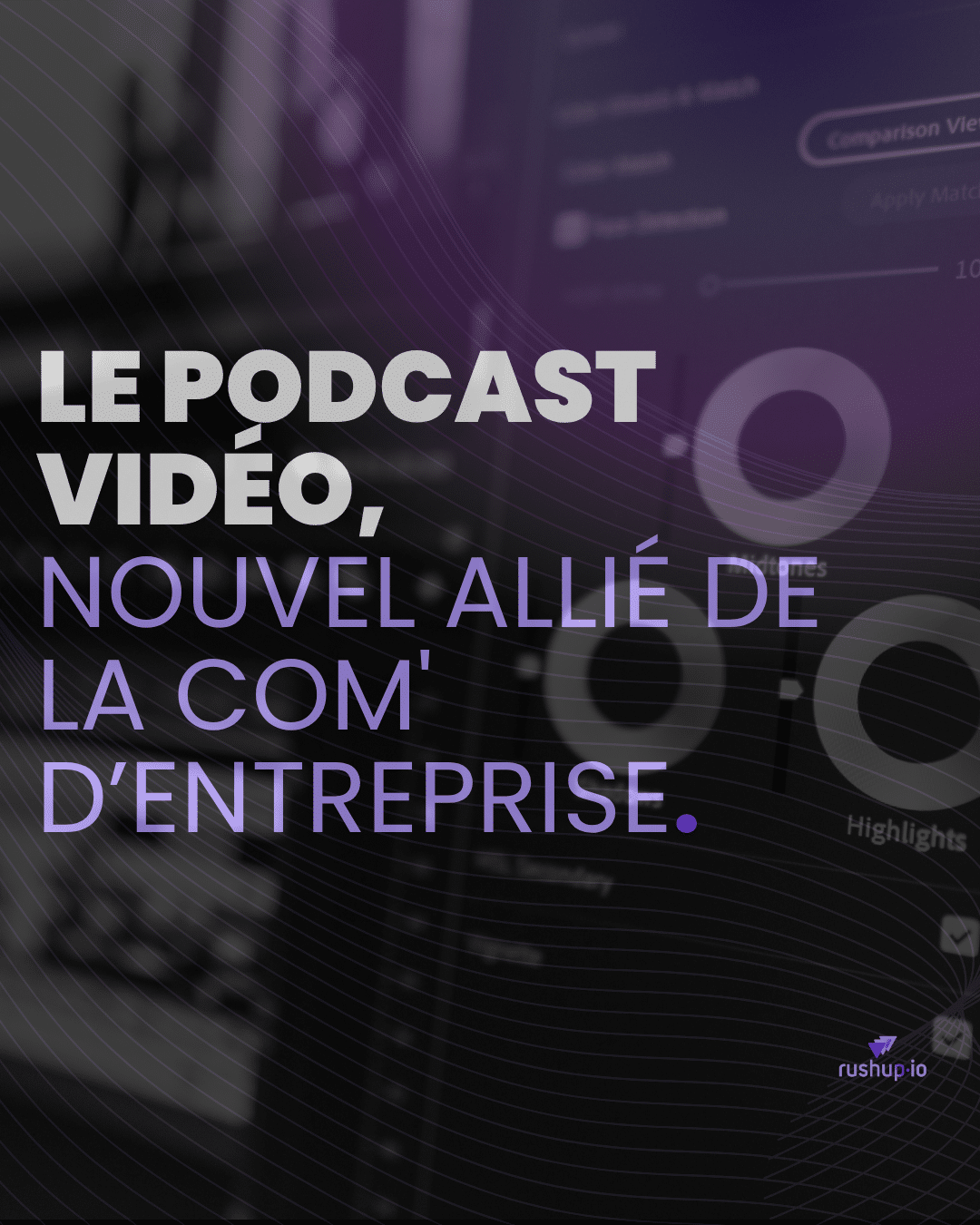 Le podcast vidéo, nouvel allié de la com' d’entreprise