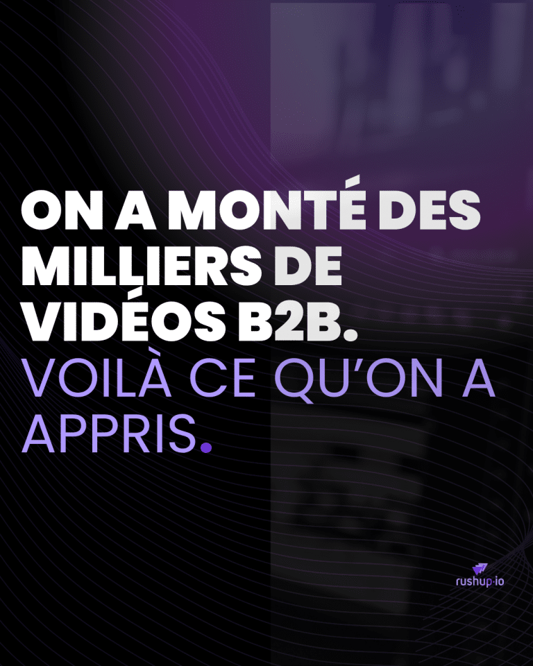 On a monté des milliers de vidéos B2B