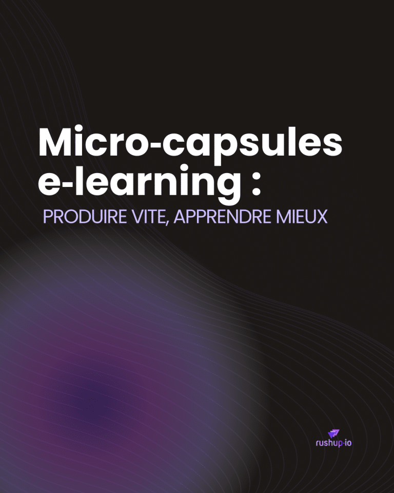 Micro‑capsules e‑learning produire vite, apprendre mieux