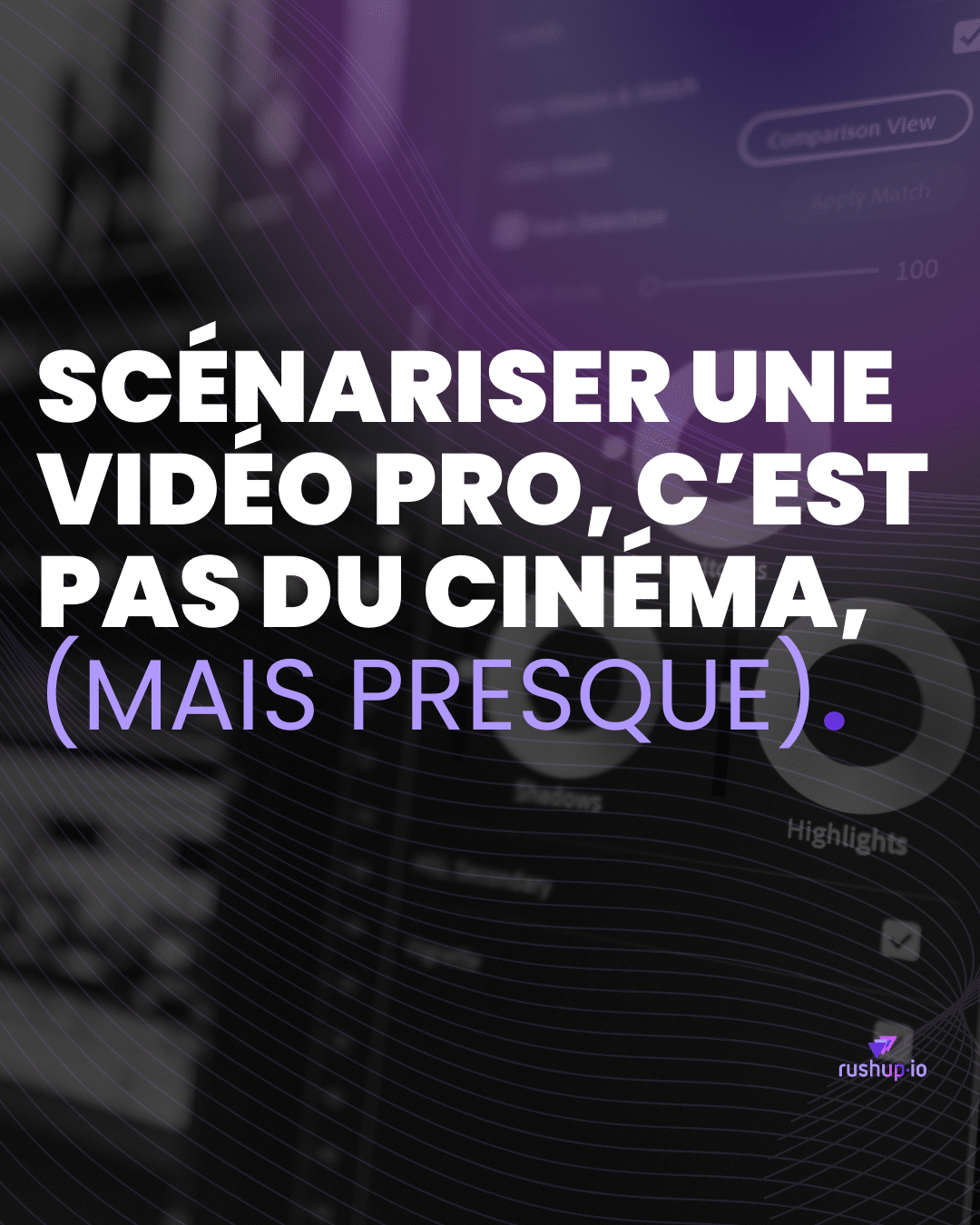 Scénariser une vidéo pro, c’est pas du cinéma (mais presque)