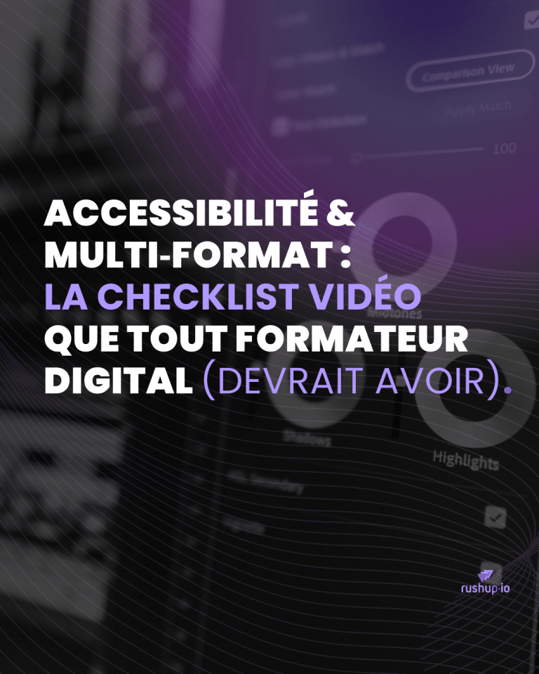 Accessibilité & multi‑format la checklist vidéo que tout formateur digital devrait avoir