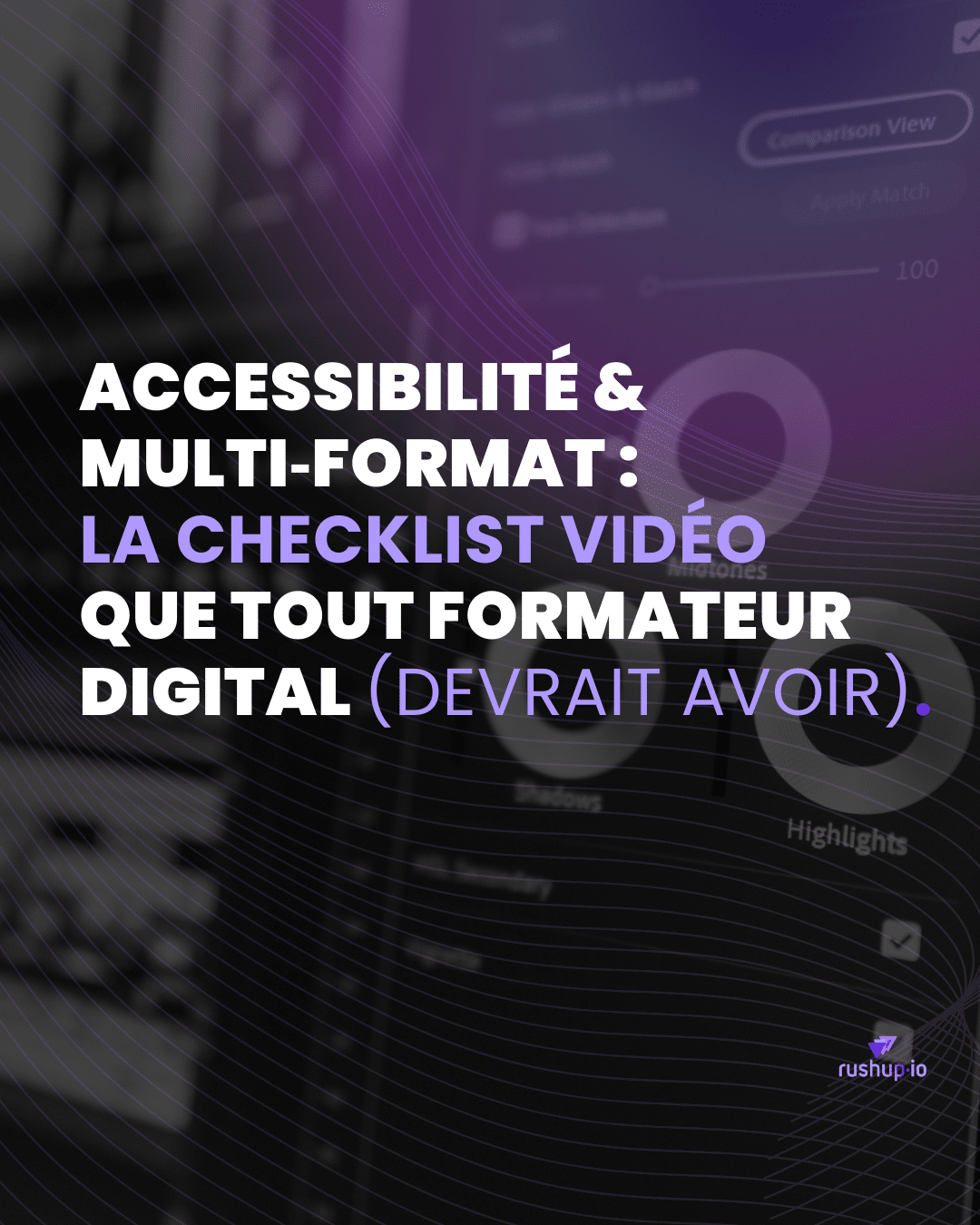 Accessibilité & multi‑format la checklist vidéo que tout formateur digital devrait avoir