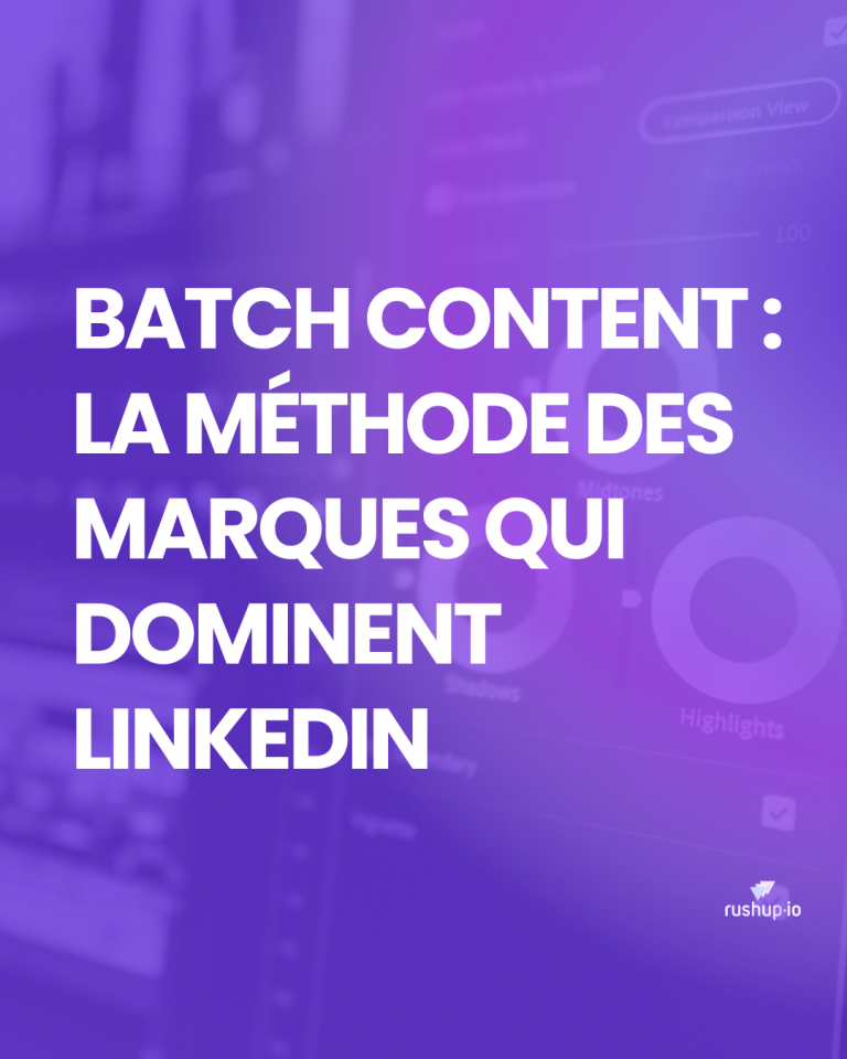 Batch content - la méthode des marques qui dominent LinkedIn